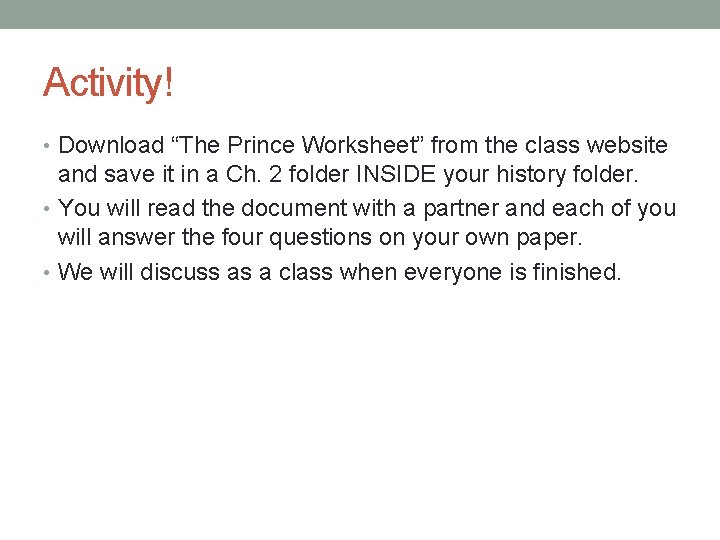 Activity! • Download “The Prince Worksheet” from the class website and save it in