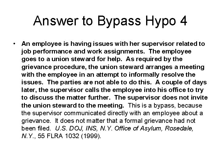 Answer to Bypass Hypo 4 • An employee is having issues with her supervisor
