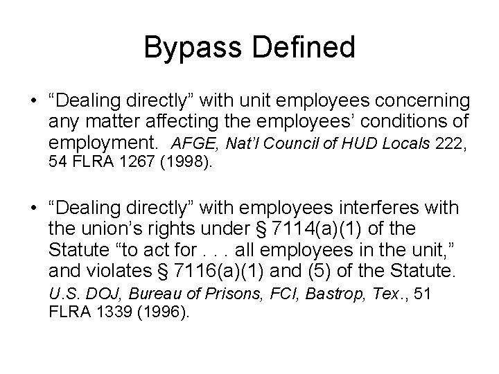 Bypass Defined • “Dealing directly” with unit employees concerning any matter affecting the employees’