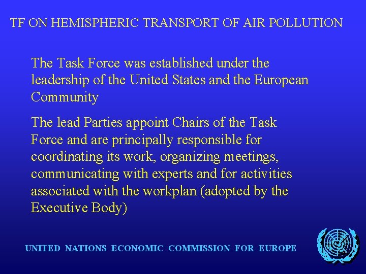 TF ON HEMISPHERIC TRANSPORT OF AIR POLLUTION The Task Force was established under the