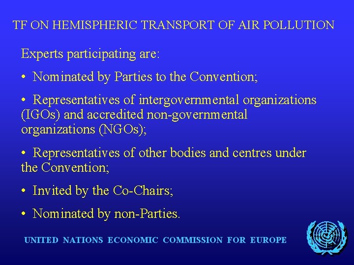 TF ON HEMISPHERIC TRANSPORT OF AIR POLLUTION Experts participating are: • Nominated by Parties