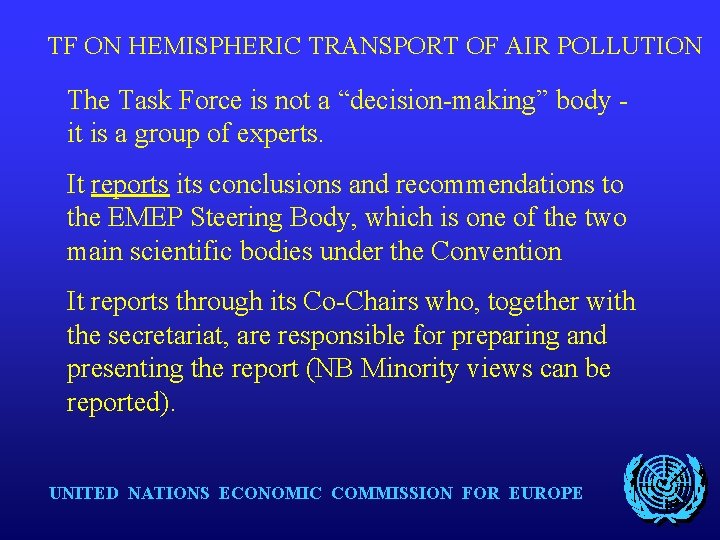 TF ON HEMISPHERIC TRANSPORT OF AIR POLLUTION The Task Force is not a “decision-making”