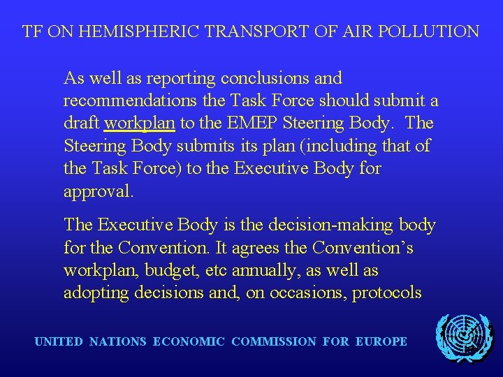 TF ON HEMISPHERIC TRANSPORT OF AIR POLLUTION As well as reporting conclusions and recommendations