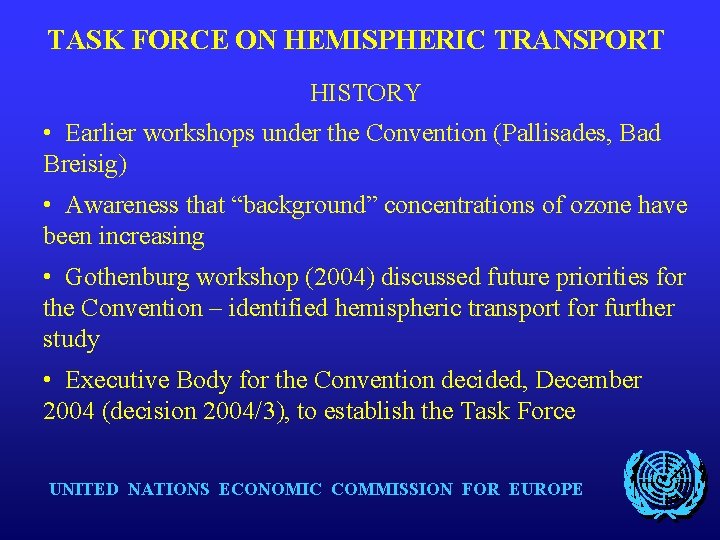 TASK FORCE ON HEMISPHERIC TRANSPORT HISTORY • Earlier workshops under the Convention (Pallisades, Bad