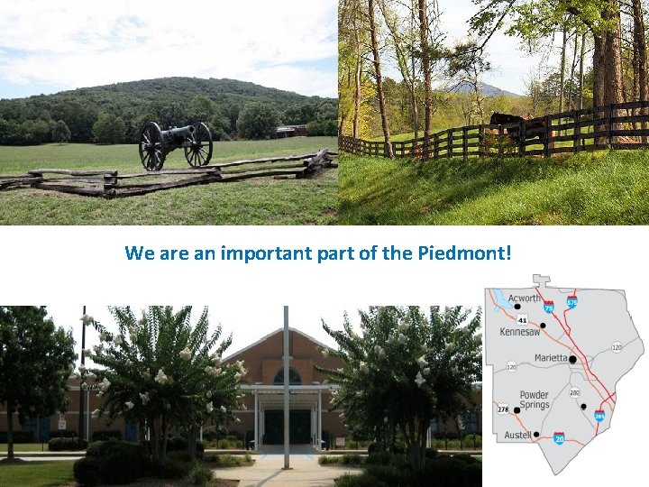 We are an important part of the Piedmont! 