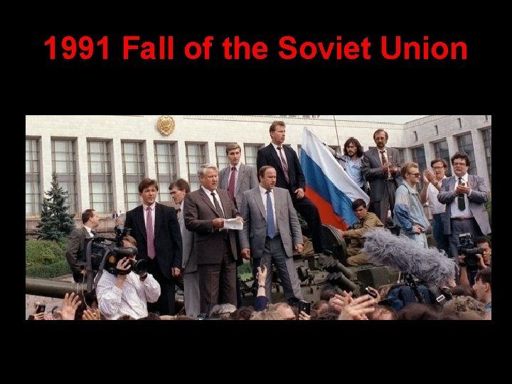 1991 Fall of the Soviet Union 