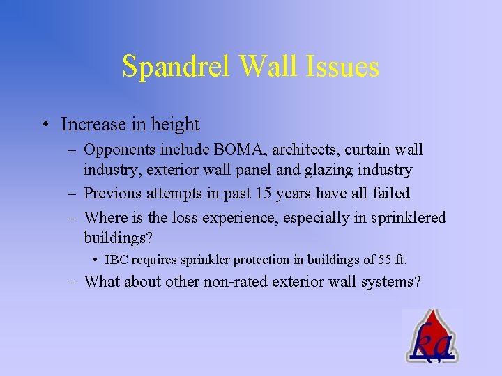 Spandrel Wall Issues • Increase in height – Opponents include BOMA, architects, curtain wall