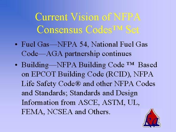 Current Vision of NFPA Consensus Codes™ Set • Fuel Gas—NFPA 54, National Fuel Gas