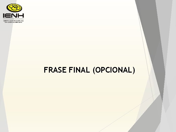 FRASE FINAL (OPCIONAL) 