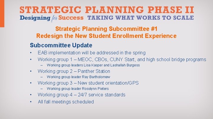 Strategic Planning Subcommittee #1 Redesign the New Student Enrollment Experience Subcommittee Update • •
