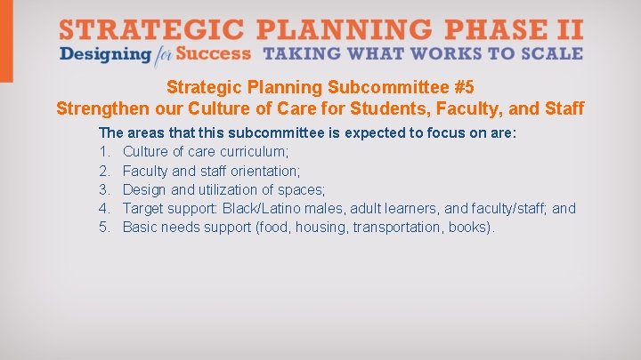 Strategic Planning Subcommittee #5 Strengthen our Culture of Care for Students, Faculty, and Staff