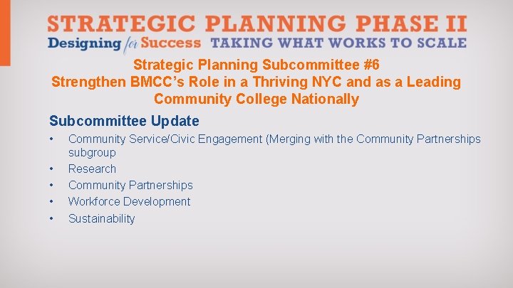 Strategic Planning Subcommittee #6 Strengthen BMCC’s Role in a Thriving NYC and as a