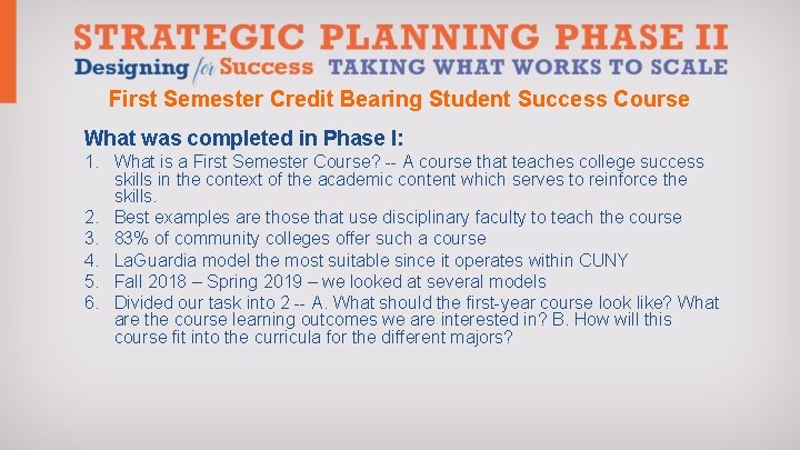 First Semester Credit Bearing Student Success Course What was completed in Phase I: 1.