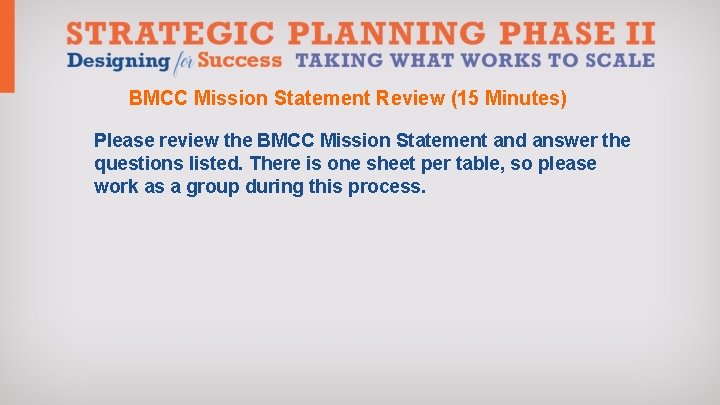 BMCC Mission Statement Review (15 Minutes) Please review the BMCC Mission Statement and answer