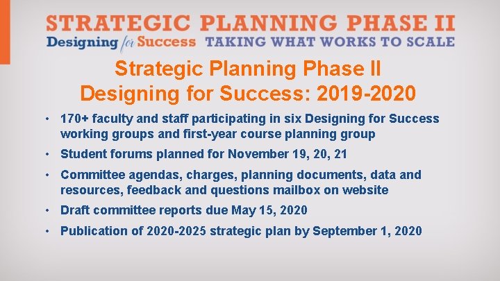 Strategic Planning Phase II Designing for Success: 2019 -2020 • 170+ faculty and staff