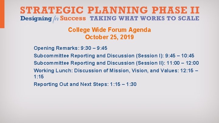 College Wide Forum Agenda October 25, 2019 Opening Remarks: 9: 30 – 9: 45