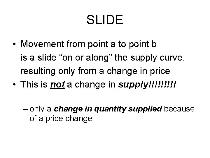 SLIDE • Movement from point a to point b is a slide “on or