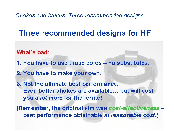 Chokes and baluns: Three recommended designs for HF What’s bad: 1. You have to
