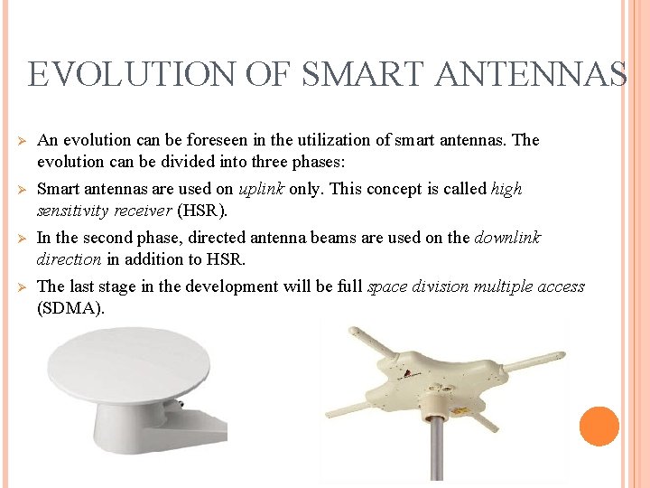 EVOLUTION OF SMART ANTENNAS Ø Ø An evolution can be foreseen in the utilization
