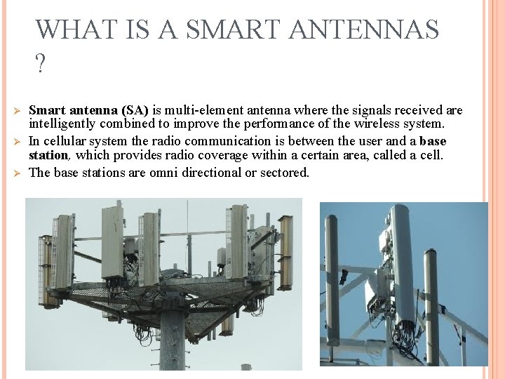 WHAT IS A SMART ANTENNAS ? Ø Ø Ø Smart antenna (SA) is multi-element