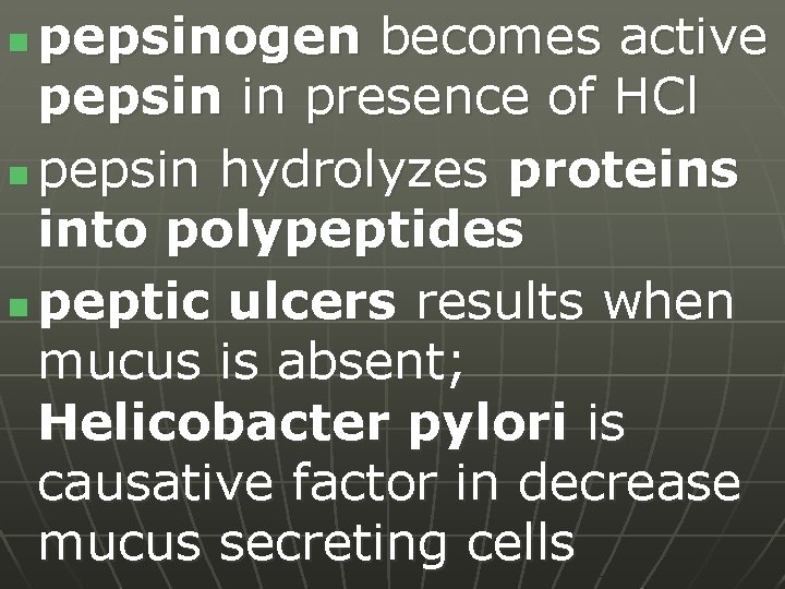 pepsinogen becomes active pepsin in presence of HCl n pepsin hydrolyzes proteins into polypeptides