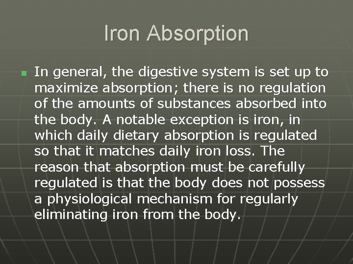 Iron Absorption n In general, the digestive system is set up to maximize absorption;