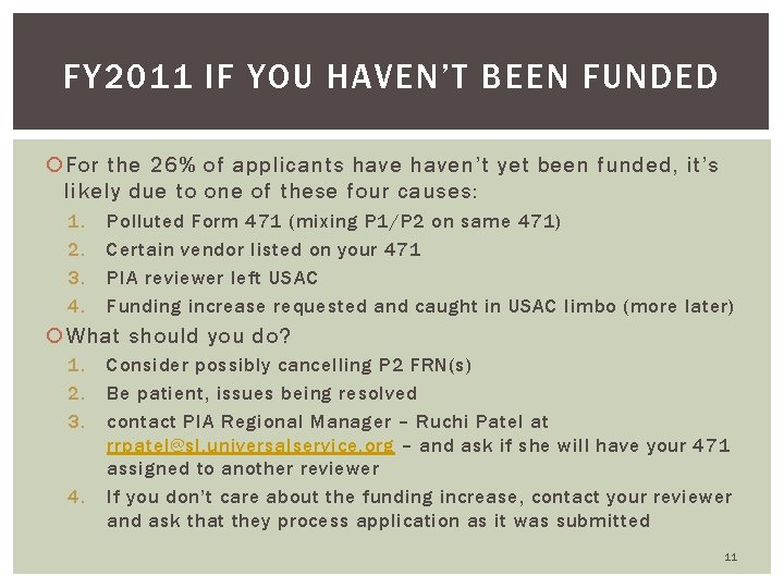 FY 2011 IF YOU HAVEN’T BEEN FUNDED For the 26% of applicants haven’t yet