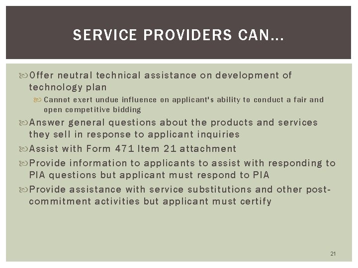 SERVICE PROVIDERS CAN. . . Offer neutral technical assistance on development of technology plan