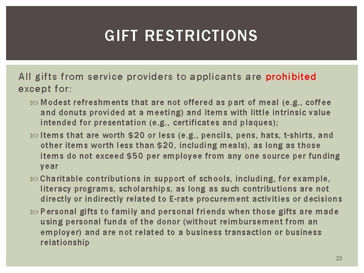 GIFT RESTRICTIONS All gifts from service providers to applicants are prohibited except for: Modest