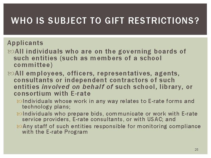 WHO IS SUBJECT TO GIFT RESTRICTIONS? Applicants All individuals who are on the governing