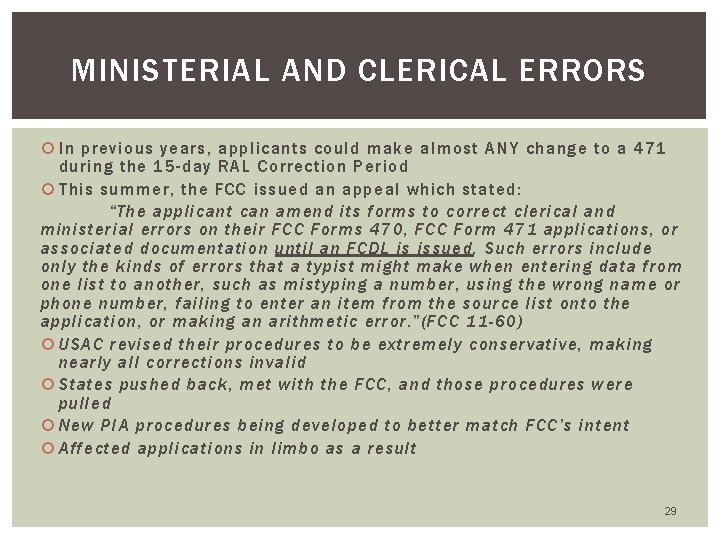 MINISTERIAL AND CLERICAL ERRORS In previous years, applicants could make almost ANY change to