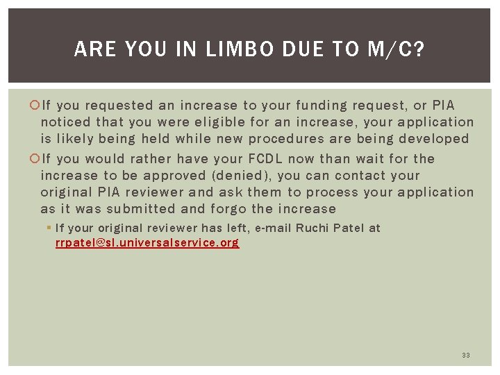 ARE YOU IN LIMBO DUE TO M/C? If you requested an increase to your