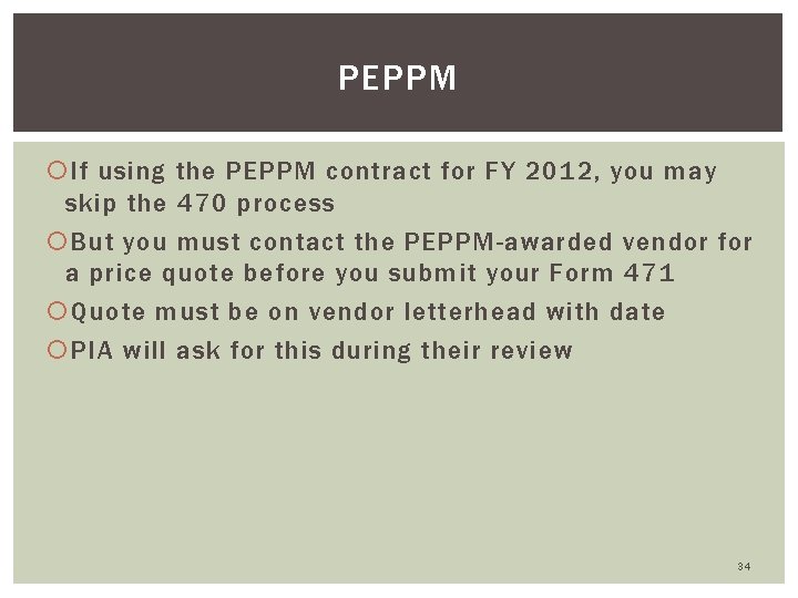 PEPPM If using the PEPPM contract for FY 2012, you may skip the 470