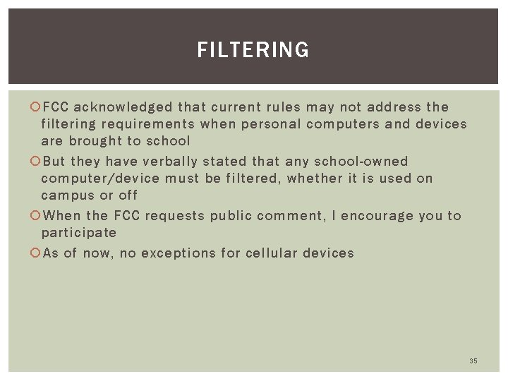 FILTERING FCC acknowledged that current rules may not address the filtering requirements when personal