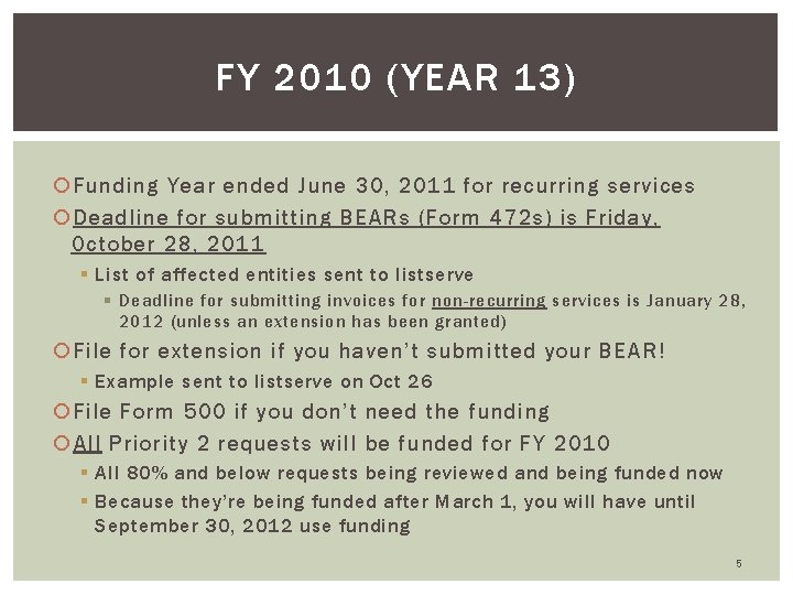 FY 2010 (YEAR 13) Funding Year ended June 30, 2011 for recurring services Deadline