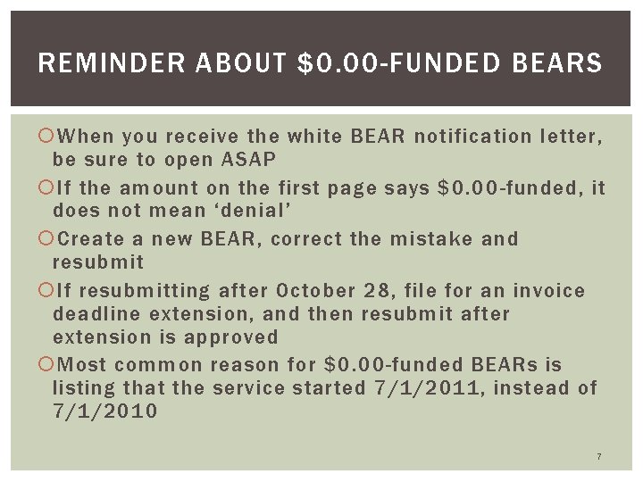 REMINDER ABOUT $0. 00 -FUNDED BEARS When you receive the white BEAR notification letter,