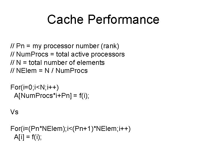 Cache Performance // Pn = my processor number (rank) // Num. Procs = total
