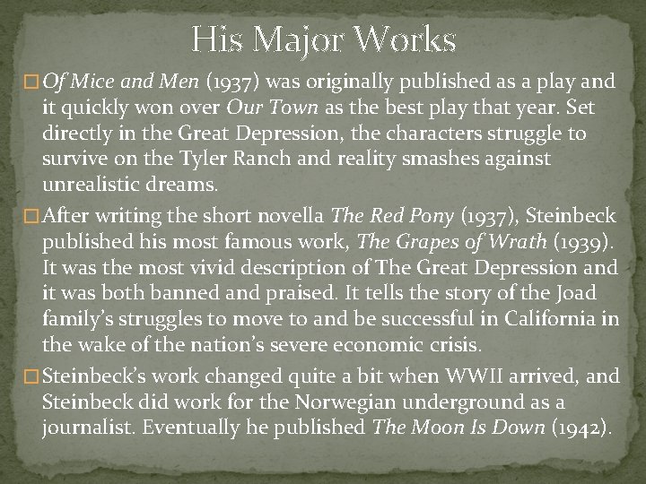 His Major Works � Of Mice and Men (1937) was originally published as a