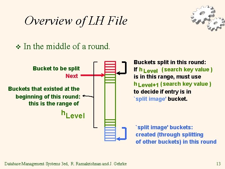 Overview of LH File v In the middle of a round. Bucket to be