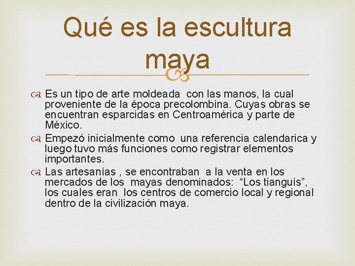 Qué es la escultura maya Es un tipo de arte moldeada con las manos,