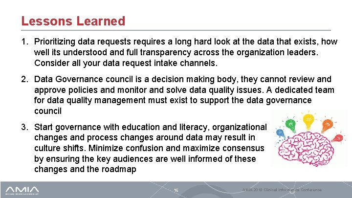 Lessons Learned 1. Prioritizing data requests requires a long hard look at the data