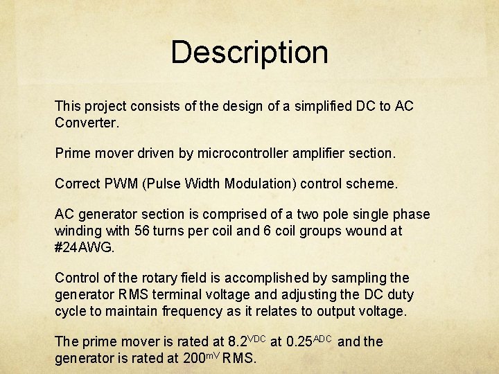 Description This project consists of the design of a simplified DC to AC Converter.