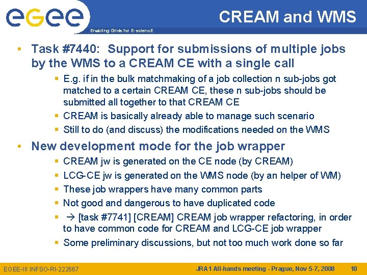 CREAM and WMS Enabling Grids for E-scienc. E • Task #7440: Support for submissions