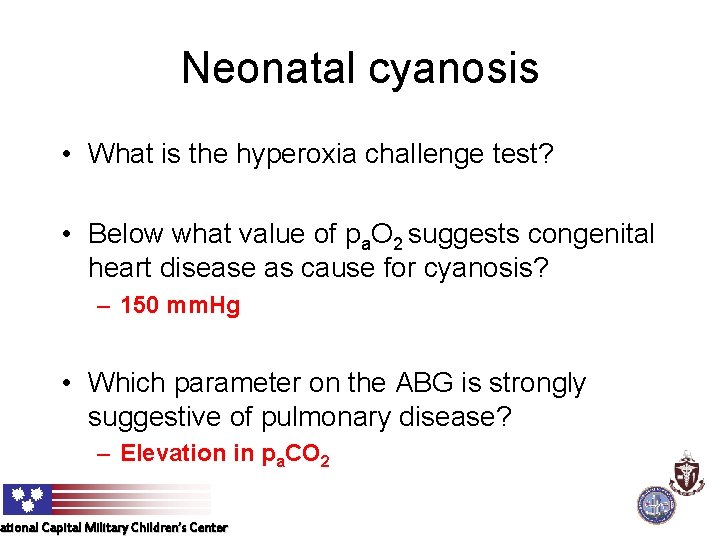 Neonatal cyanosis • What is the hyperoxia challenge test? • Below what value of