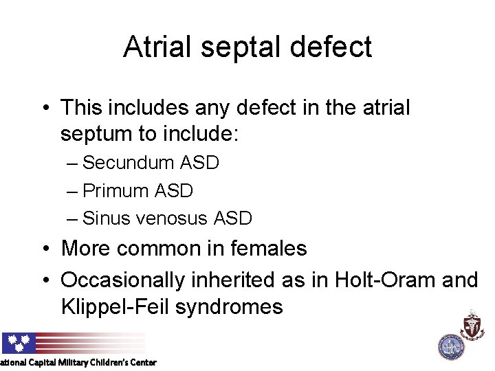 Atrial septal defect • This includes any defect in the atrial septum to include: