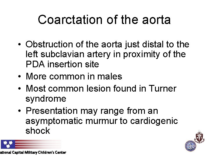 Coarctation of the aorta • Obstruction of the aorta just distal to the left