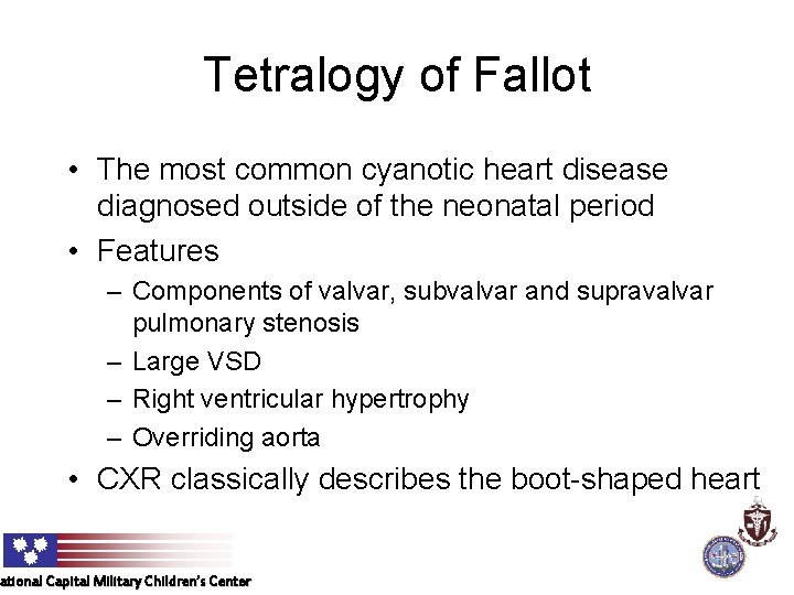 Tetralogy of Fallot • The most common cyanotic heart disease diagnosed outside of the