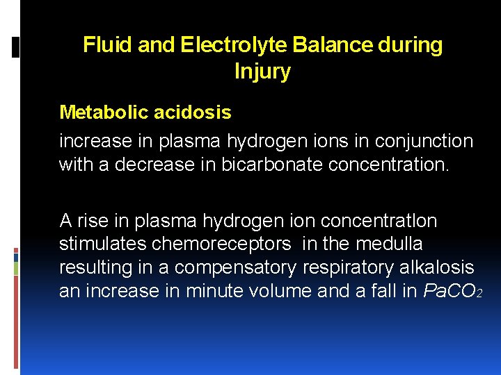 Fluid and Electrolyte Balance during Injury Metabolic acidosis increase in plasma hydrogen ions in