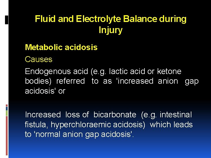 Fluid and Electrolyte Balance during Injury Metabolic acidosis Causes Endogenous acid (e. g. lactic