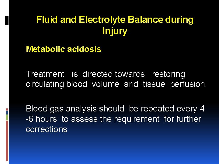 Fluid and Electrolyte Balance during Injury Metabolic acidosis Treatment is directed towards restoring circulating